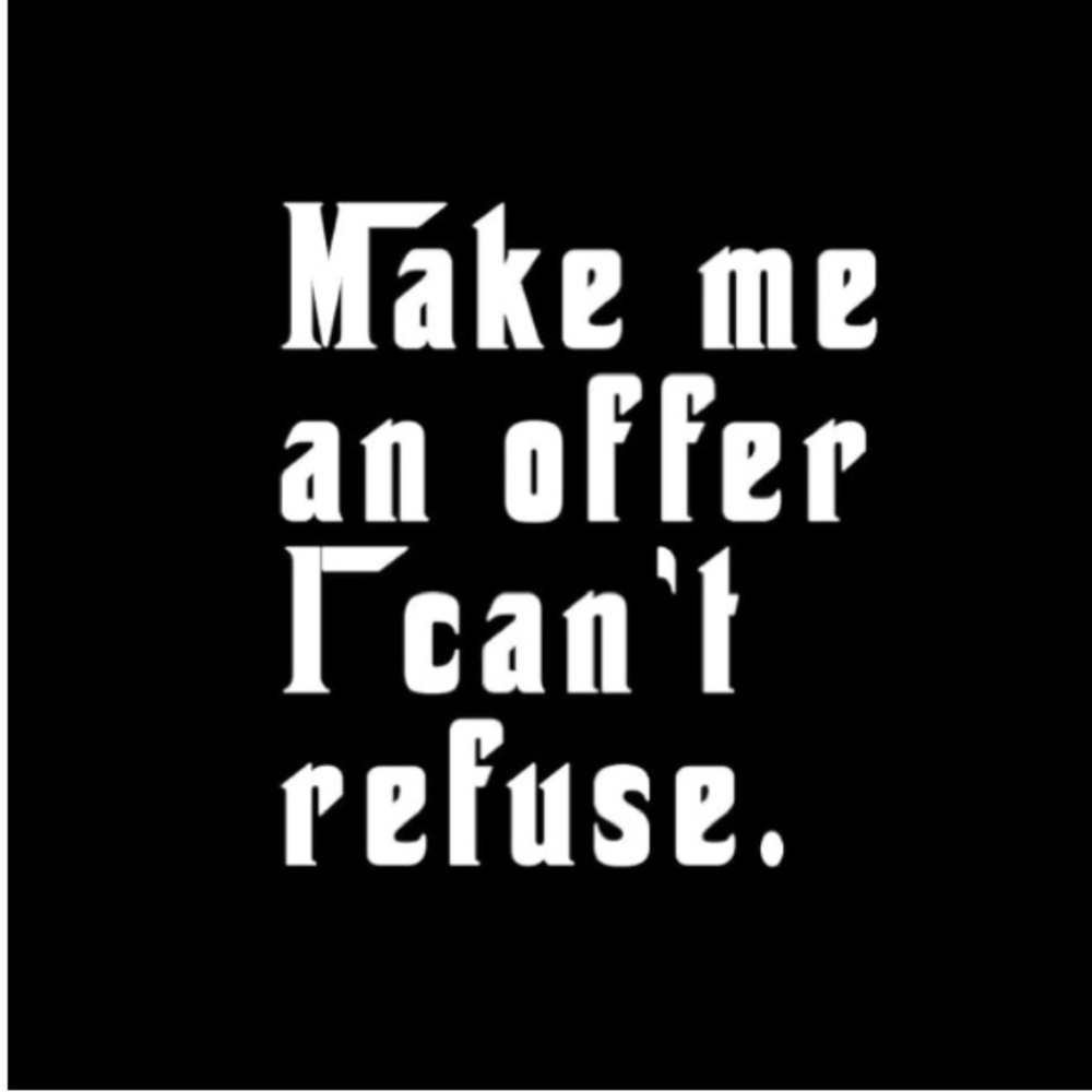 MAKE ME AN OFFER!